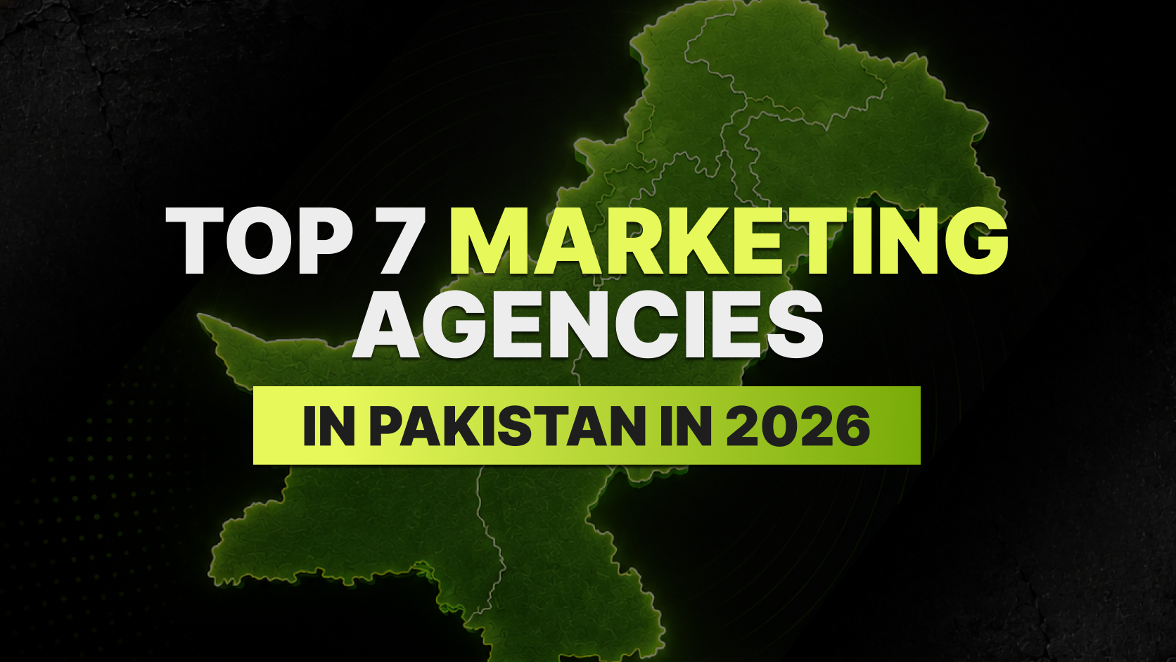 Top 7 Marketing Agencies in Pakistan in 2026